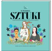 Supermoce sztuczki. Fantastyczna historia sztuki... Autor: Pedro Calleja, Julia Tokarczyk. Dadada.pl Okładka książki Supermoce sztuczki. Fantastyczna historia sztuki..