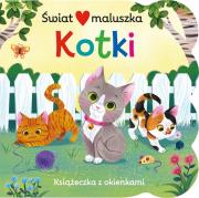 Świat maluszka. Kotki. Autor: Ginger Swift, Fhiona Galloway. Dadada.pl Okładka książki Świat maluszka. Kotki
