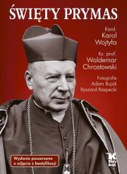 Święty Prymas ze zdjęciami z beatyfikacji. Autor: Chrostowski Waldemar, Bujak Adam. Dadada.pl Okładka książki Święty Prymas ze zdjęciami z beatyfikacji