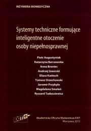 Okładka książki Systemy techniczne formujące inteligentne otoczenie osoby niepełnosprawnej