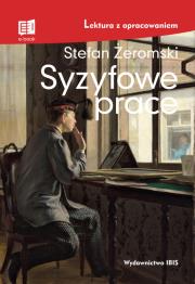 Syzyfowe prace lektura z opracowaniem. Autor: Żeromski Stefan. Dadada.pl Okładka książki Syzyfowe prace lektura z opracowaniem