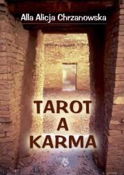 Tarot, a karma. Autor: Alla Alicja Chrzanowska. Dadada.pl Okładka książki Tarot, a karma