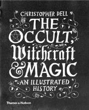 The Occult, Witchcraft & Magic. Autor: Dell Christopher. Dadada.pl Okładka książki The Occult, Witchcraft & Magic