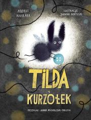 Tilda i kurzołek. Autor: Kivirahk Andrus. Dadada.pl Okładka książki Tilda i kurzołek