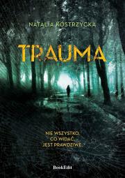 Trauma. Autor: Kostrzycka Natalia. Dadada.pl Okładka książki Trauma