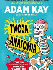 Twoja anatomia. Autor: Adam Kay. Dadada.pl Okładka książki Twoja anatomia