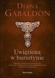 Uwięziona w bursztynie. Autor: Gabaldon Diana. Dadada.pl Okładka książki Uwięziona w bursztynie