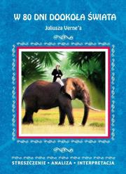 W 80 dni dookoła świata Juliusza Verne'a Streszczenie, analiza, interpretacja. Autor: Milewska Anna. Dadada.pl Okładka książki W 80 dni dookoła świata Juliusza Verne'a Streszczenie, analiza, interpretacja