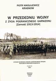 W przededniu wojny. Z życia pogranicznego garnizonu. Zamość 1913 – 1914. Autor: Krasnow Piotr Nikołajewicz. Dadada.pl Okładka książki W przededniu wojny. Z życia pogranicznego garnizonu. Zamość 1913 – 1914