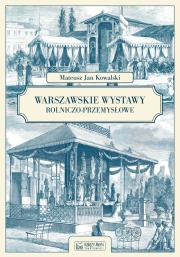 Warszawskie wystawy rolniczo-przemysłowe. Autor: Mateusz Jan Kowalski. Dadada.pl Okładka książki Warszawskie wystawy rolniczo-przemysłowe