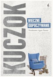 Wieczne odpoczywanie. Autor: Kuczok Wojciech. Dadada.pl Okładka książki Wieczne odpoczywanie