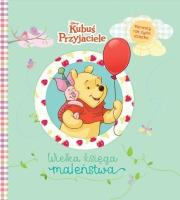 Wielka księga maleństwa. Pierwszy rok życia.... Autor:   Praca zbiorowa. Dadada.pl Okładka książki Wielka księga maleństwa. Pierwszy rok życia...