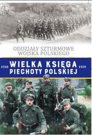 Okładka książki Wielka Księga Piechoty Polskiej Tom 66 Oddziały Szturmowe Wojska Polskiego
