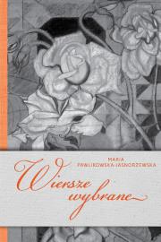 Wiersze wybrane. Autor: Maria Pawlikowska-Jasnorzewska. Dadada.pl Okładka książki Wiersze wybrane