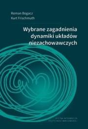 Wybrane zagadnienia dynamiki ukł. niezachowawczych. Autor: Bogacz Roman, Kurt Frischmuth. Dadada.pl Okładka książki Wybrane zagadnienia dynamiki ukł. niezachowawczych