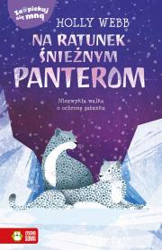 Zaopiekuj się mną Na ratunek śnieżnym panterom. Autor: Webb Holly. Dadada.pl Okładka książki Zaopiekuj się mną Na ratunek śnieżnym panterom