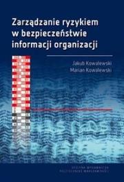 Zarządzanie ryzykiem w bezpieczeństwie informacji. Autor: Jakub Kowalewski, MMarian Kowalewski. Dadada.pl Okładka książki Zarządzanie ryzykiem w bezpieczeństwie informacji