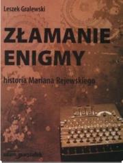 Okładka książki Złamanie enigmy Historia Mariana Rejewskiego