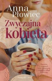 Zwyczajna kobieta. Autor: Anna Płowiec. Dadada.pl Okładka książki Zwyczajna kobieta