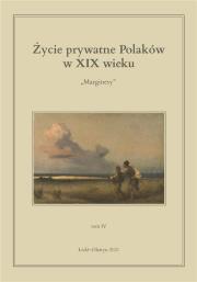 Życie prywatne Polaków w XIX wieku. Autor: Jarosław Kita (red.), Maria Korybut-Marciniak. Dadada.pl Okładka książki Życie prywatne Polaków w XIX wieku