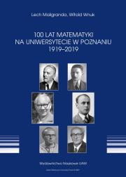 Okładka książki 100 lat Matematyki na Uniwersytecie w Poznaniu 1919-2019