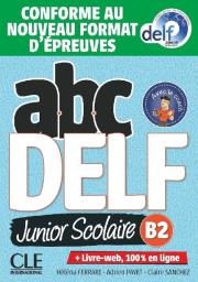 ABC DELF B2 junior scolaire książka + zawartość online ed. 2021. Autor: Ferrari Helena, Payet Adrien, Sanchez Claire. Dadada.pl Okładka książki ABC DELF B2 junior scolaire książka + zawartość online ed. 2021