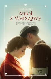 Anioł z Warszawy. Historia miłości i bohaterstwa. Autor: Lea Kampe, Elżbieta Ptaszyńska-Sadowska. Dadada.pl Okładka książki Anioł z Warszawy. Historia miłości i bohaterstwa