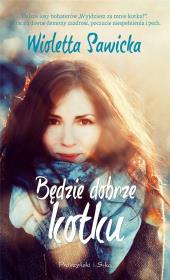 Będzie dobrze kotku/Duże litery. Autor: Sawicka Wioletta. Dadada.pl Okładka książki Będzie dobrze kotku/Duże litery