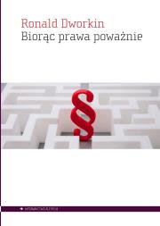 Biorąc prawa poważnie. Autor: Ronald Dworkin. Dadada.pl Okładka książki Biorąc prawa poważnie