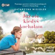 CD MP3 Już cię kiedyś kochałam. Autor: Misiołek Katarzyna. Dadada.pl Okładka książki CD MP3 Już cię kiedyś kochałam