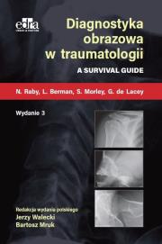Diagnostyka obrazowa w traumatologii . Autor: N. Raby, L. Berman, S. Morley, G. de Lacey. Dadada.pl Okładka książki  Diagnostyka obrazowa w traumatologii