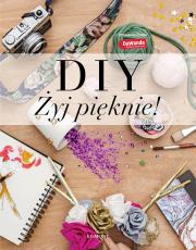 DIY. Żyj pięknie! - uszkodzone. Autor: DaWanda DaWanda. Dadada.pl Okładka książki DIY. Żyj pięknie! - uszkodzone