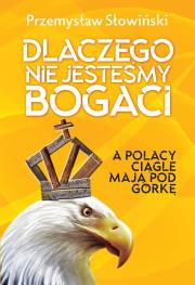 Dlaczego nie jesteśmy bogaci. Autor: Przemysław Słowiński. Dadada.pl Okładka książki Dlaczego nie jesteśmy bogaci