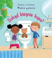 Dokąd biegnie kupa? Książka z okienkami. Autor: Katie Daynes, Dan Taylor. Dadada.pl Okładka książki Dokąd biegnie kupa? Książka z okienkami