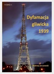 Okładka książki Dyfamacja gliwicka 1939