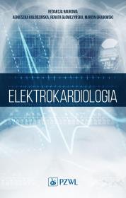 Elektrokardiologia. Autor: Kołodzińska Agnieszka, red. Renata Główczyńska, Grabowski Marcin. Dadada.pl Okładka książki Elektrokardiologia