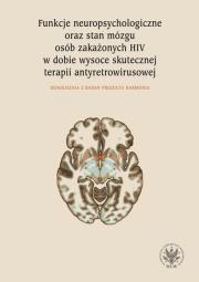 Okładka książki Funkcje neuropsychologiczne oraz stan mózgu osób zakażonych HIV w dobie wysoce skutecznej terapii