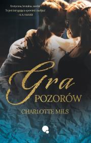 Gra pozorów. Autor: Charlotte Mils. Dadada.pl Okładka książki Gra pozorów