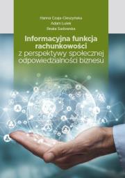 Informacyjna funkcja rachunkowości z perspektywy... Autor: Czaja-Cieszyńska Hanna, Lulek Adam, Beata Sadowska (red.). Dadada.pl Okładka książki Informacyjna funkcja rachunkowości z perspektywy..