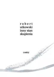 Inny stan skupienia. Autor: Robert Rutkowski. Dadada.pl Okładka książki Inny stan skupienia