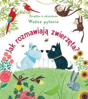 Jak rozmawiają zwierzęta? Książka z okienkami. Autor: Katie Daynes, Christine Pym. Dadada.pl Okładka książki Jak rozmawiają zwierzęta? Książka z okienkami
