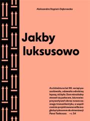 Jakby luksusowo. Przewodnik po architekturze.... Autor: Aleksandra Stępień-Dąbrowska. Dadada.pl Okładka książki Jakby luksusowo. Przewodnik po architekturze...