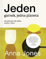Jeden garnek, jedna planeta. Autor: Jones Annabel. Dadada.pl Okładka książki Jeden garnek, jedna planeta