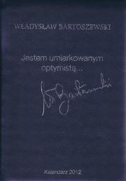 Kalendarz 2012 Jestem umiarkowanym optymistą. Autor: Władysław Bartoszewski. Dadada.pl Okładka książki Kalendarz 2012 Jestem umiarkowanym optymistą