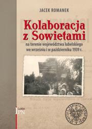 Okładka książki Kolaboracja z Sowietami na terenie województwa..