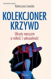 Kolekcjoner krzywd. Autor: Lorecka Katarzyna. Dadada.pl Okładka książki Kolekcjoner krzywd
