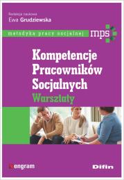 Kompetencje pracowników socjalnych. Autor: Ewa Grudziewska (red.). Dadada.pl Okładka książki Kompetencje pracowników socjalnych