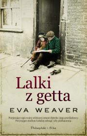 Lalki z getta. Autor: Weaver Eva. Dadada.pl Okładka książki Lalki z getta