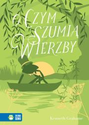 Literatura klasyczna. O czym szumią wierzby - uszkodzone. Autor: Grahame Kenneth. Dadada.pl Okładka książki Literatura klasyczna. O czym szumią wierzby - uszkodzone