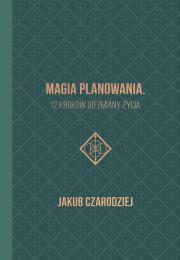 Okładka książki Magia planowania. 12 kroków do zmiany życia